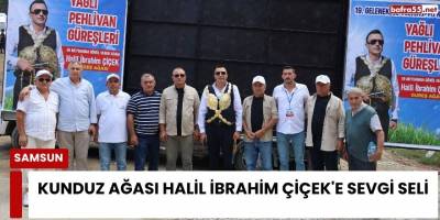 Kunduz Ağası Halil İbrahim Çiçek'e Sevgi Seli