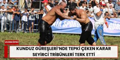 KUNDUZ GÜREŞLERİN' de TEPKİ ÇEKEN KARAR SEYİRCİ TRİBÜNLERİ TERK ETTİ