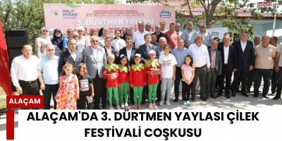Alaçam'da 3. Dürtmen Yaylası Çilek Festivali Coşkusu