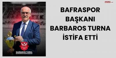 Bafraspor Başkanı Barbaros Turna İstifa Etti