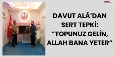15 Temmuz Gazisi Tümgeneral Davut Alâ’dan Sert Tepki: “Topunuz Gelin, Allah Bana Yeter”