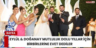 Eylül & Doğanay Mutluluk Dolu Yıllar İçin Birbirlerine Evet Dediler