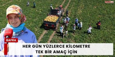 Her Gün Yüzlerce Kilometre, Tek Bir Amaç İçin