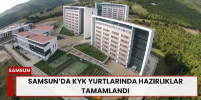 Samsun’da KYK Yurtlarında Hazırlıklar Tamamlandı