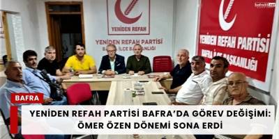 Yeniden Refah Partisi Bafra’da Görev Değişimi: Ömer Özen Dönemi Sona Erdi