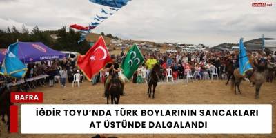 İğdir Toyu’nda Türk Boylarının Sancakları At Üstünde Dalgalandı