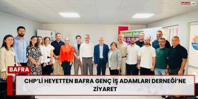 CHP’li Heyetten Bafra Genç İş Adamları Derneği’ne Ziyaret