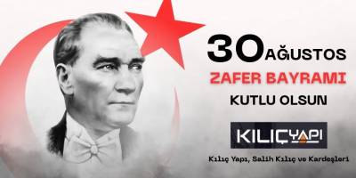 Kılıç Yapı’dan 30 Ağustos Zafer Bayramı Kutlaması