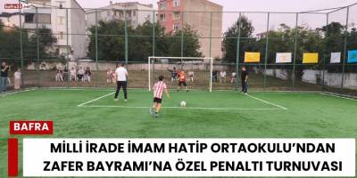 Milli İrade İmam Hatip Ortaokulu’ndan Zafer Bayramı’na Özel Penaltı Turnuvası