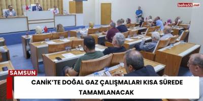 Canik’te Doğal Gaz Çalışmaları Kısa Sürede Tamamlanacak