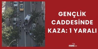 Gençlik Caddesinde Kaza: 1 Yaralı