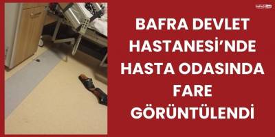 Bafra Devlet Hastanesi’nde Hasta Odasında Fare Görüntülendi