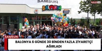 Balonya 6 Günde 30 Binden Fazla Ziyaretçi Ağırladı