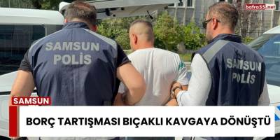 Borç Tartışması Bıçaklı Kavgaya Dönüştü