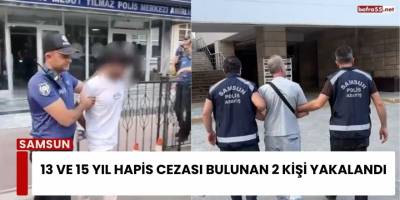 13 ve 15 Yıl Hapis Cezası Bulunan 2 Kişi Yakalandı