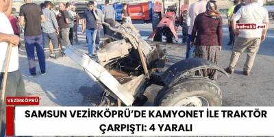 Samsun Vezirköprü’de Kamyonet ile Traktör Çarpıştı: 4 Yaralı