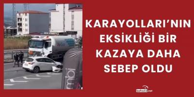 Karayolları'nın Eksikliği Bir Kazaya Daha Sebep Oldu