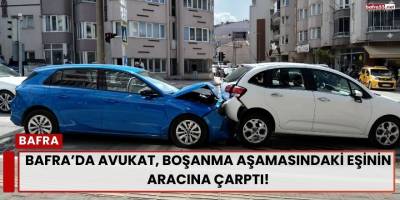 Bafra’da Avukat, Boşanma Aşamasındaki Eşinin Aracına Çarptı!