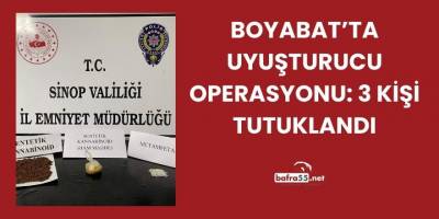 Boyabat’ta Uyuşturucu Operasyonu: 3 Kişi Tutuklandı