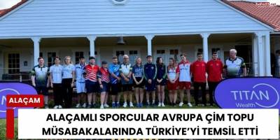 Alaçamlı Sporcular Avrupa Çim Topu Müsabakalarında Türkiye’yi Temsil Etti