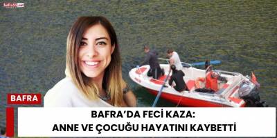 Bafra’da Feci Kaza: Anne ve Çocuğu Hayatını Kaybetti