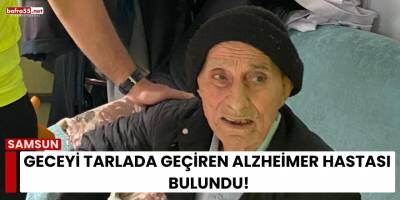 Geceyi Tarlada Geçiren Alzheimer Hastası Bulundu!