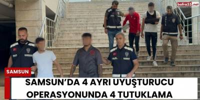 Samsun’da 4 Ayrı Uyuşturucu Operasyonunda 4 Tutuklama