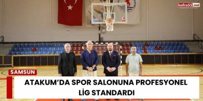 Atakum’da Spor Salonuna Profesyonel Lig Standardı