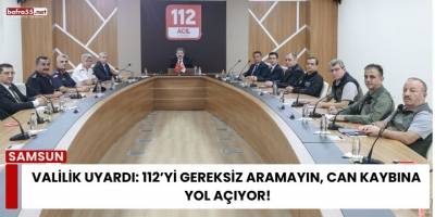 Valilik Uyardı: 112’yi Gereksiz Aramayın, Can Kaybına Yol Açıyor
