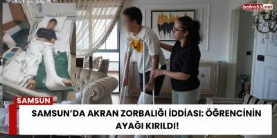 Samsun’da Akran Zorbalığı İddiası: Öğrencinin Ayağı Kırıldı