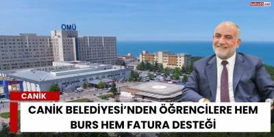 Canik Belediyesi’nden Öğrencilere Hem Burs Hem Fatura Desteği