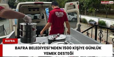 Bafra Belediyesi’nden 1500 Kişiye Günlük Yemek Desteği
