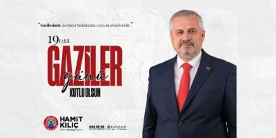 Başkan Hamit Kılıç’ın 19 Eylül Gaziler Günü Mesajı