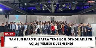 Samsun Barosu Bafra Temsilciliği’nde Adli Yıl Açılış Yemeği Düzenlendi