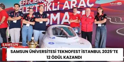 Samsun Üniversitesi TEKNOFEST İstanbul 2025’te 12 Ödül Kazandı