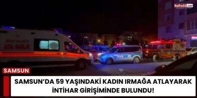 Samsun’da 59 Yaşındaki Kadın Irmağa Atlayarak İntihar Girişiminde Bulundu