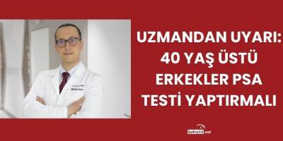 Uzmandan Uyarı: 40 Yaş Üstü Erkekler PSA Testi Yaptırmalı