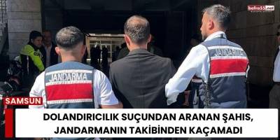 Dolandırıcılık Suçundan Aranan Şahıs, Jandarmanın Takibinden Kaçamadı