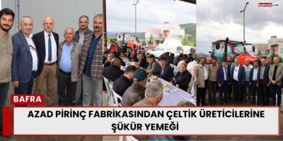Azad Pirinç Fabrikasından Çeltik Üreticilerine Şükür Yemeği