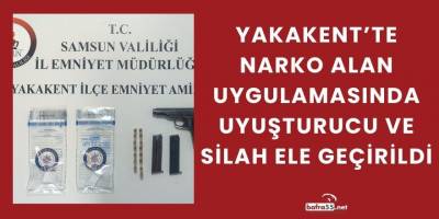 Yakakent’te Narko Alan Uygulamasında Uyuşturucu Ve Silah Ele Geçirildi