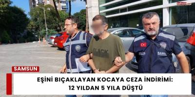 Eşini Bıçaklayan Kocaya Ceza İndirimi: 12 Yıldan 5 Yıla Düştü