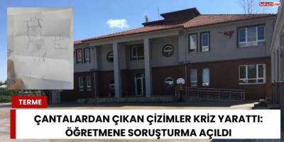 Çantalardan Çıkan Çizimler Kriz Yarattı: Öğretmene Soruşturma Açıldı