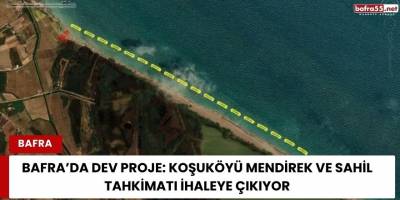 Bafra’da Dev Proje: Koşuköyü Mendirek ve Sahil Tahkimatı İhaleye Çıkıyor