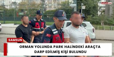 Orman Yolunda Park Halindeki Araçta  Darp Edilmiş Kişi Bulundu