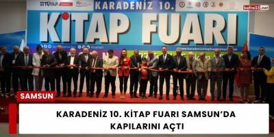 Karadeniz 10. Kitap Fuarı Samsun’da Kapılarını Açtı