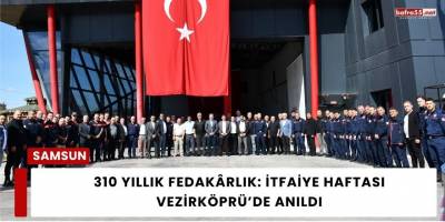 310 Yıllık Fedakârlık: İtfaiye Haftası Vezirköprü’de Anıldı