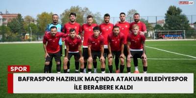 Bafraspor Hazırlık Maçında Atakum Belediyespor ile Berabere Kaldı