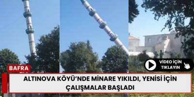 Altınova Köyü’nde Minare Yıkıldı, Yenisi İçin Çalışmalar Başladı