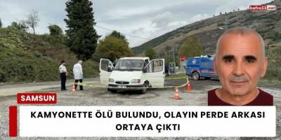 Kamyonette Ölü Bulundu, Olayın Perde Arkası Ortaya Çıktı