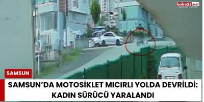 Samsun’da Motosiklet Mıcırlı Yolda Devrildi: Kadın Sürücü Yaralandı